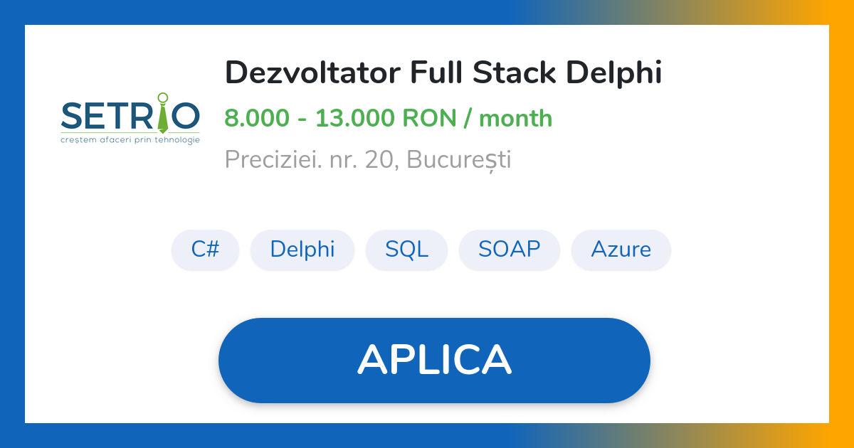 Dezvoltator Full Stack Delphi Job in București SC SETRIO SOFT SRL